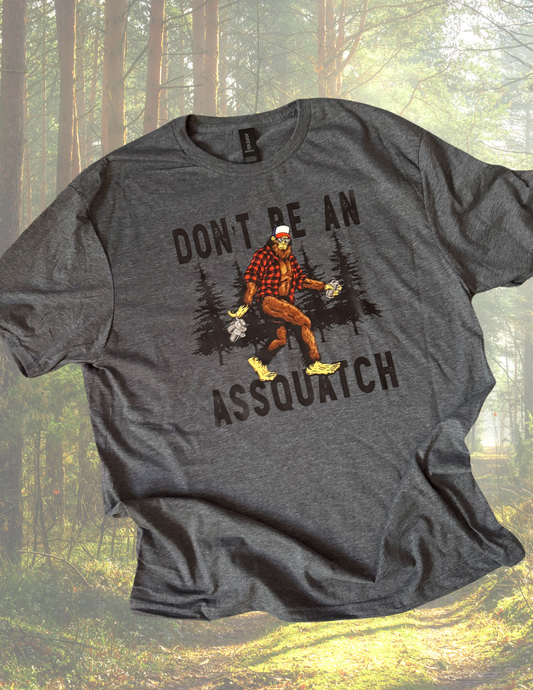 Don't Be An Assquatch